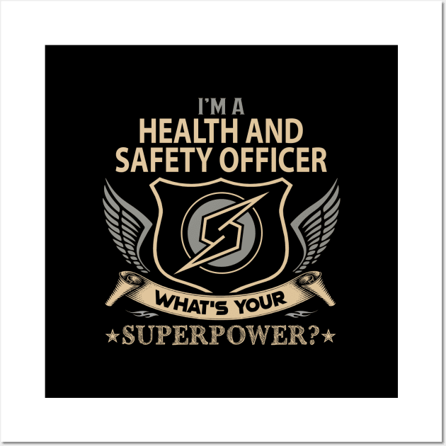 Health And Safety Officer T Shirt - Superpower Gift Item Tee Wall Art by Cosimiaart